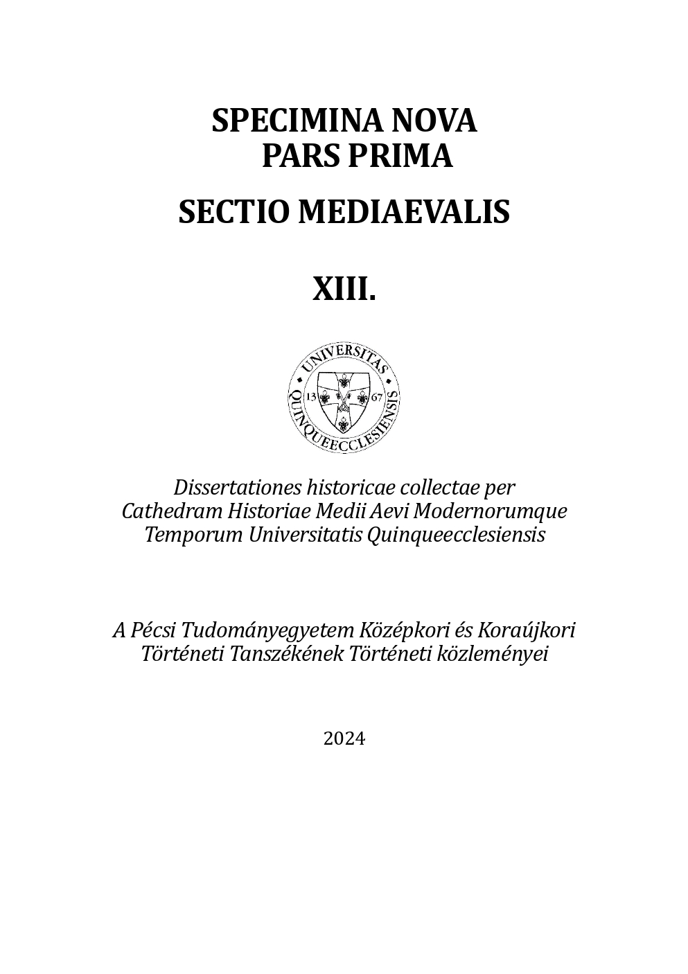 					View Vol. 13 (2024): Specimina Nova Pars Prima Sectio Mediaevalis XIII
				